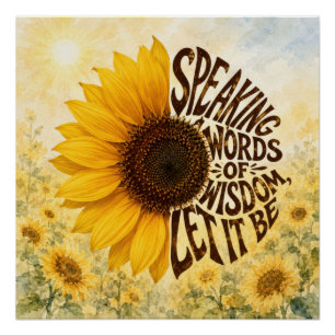 Gelbe Sonnenblume mit inspirierendem Zitat Poster