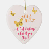 Gelber Schmetterling - Was ist, wenn ich falle? In Keramik Ornament (Rechts)