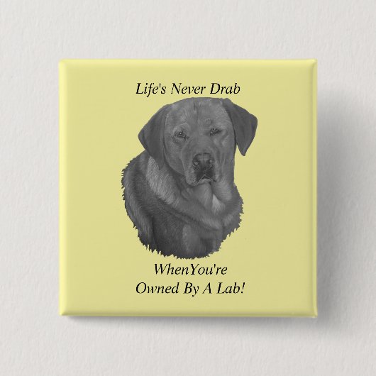 gelbes Labrador Retreider Hundportrait Spaß Slogan Button (Vorderseite)