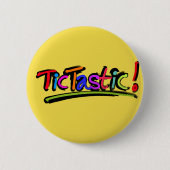 Gelbes TicTastic Abzeichen! Button (Vorderseite)