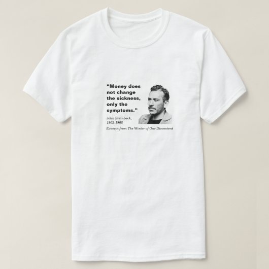 Geld ändert sich nicht, John Steinbeck, weiß T-Shirt (Design vorne)