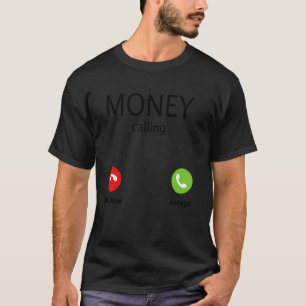 Geld Anruf Ablehnen Akzeptieren T-Shirt