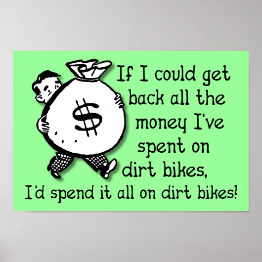 Geld auf Dirt Bikes Motocross Funny Poster Sign (Vorne)