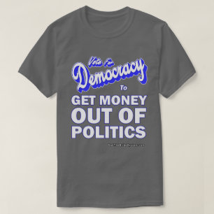 Geld aus der Politik holen T-Shirt