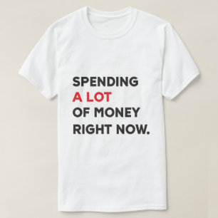 Geld ausgeben T-Shirt