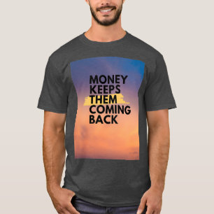 Geld behalte sie zurück T-Shirt