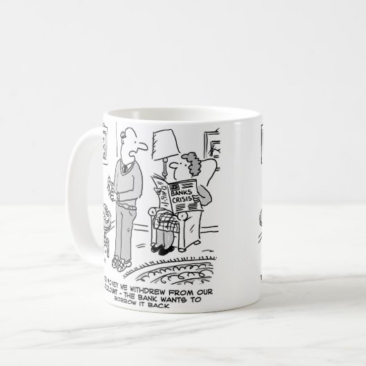 Geld, das wir zurückgezogen haben - die Bank will, Kaffeetasse (Vorderseite Links)