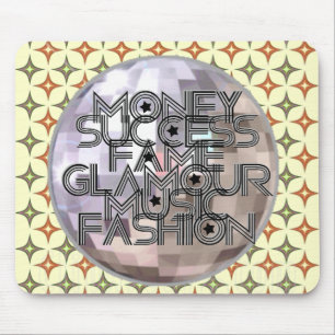 Geld, Erfolg, Ruhm, Glamour, Musik u. Mode Mousepad