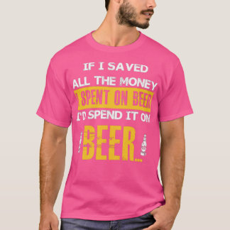 Geld für Bier T T-Shirt