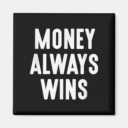 Geld gewinnt immer Unternehmer Alleineigentümer Mo Magnet (Vorne)