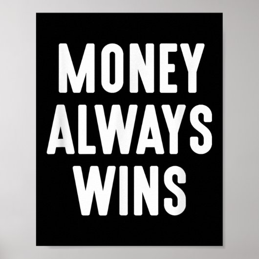 Geld gewinnt immer Unternehmer Alleineigentümer Mo Poster (Vorne)