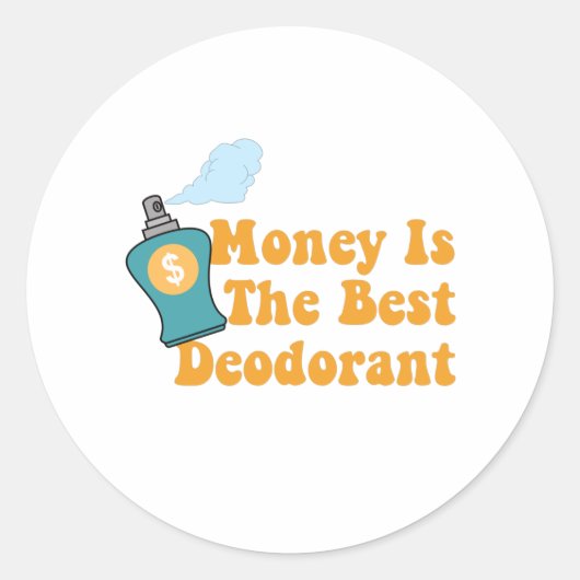 Geld ist der beste Deodorant - Funny Money Quotes Runder Aufkleber (Vorderseite)