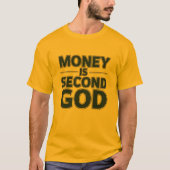 Geld ist der zweite Gott in Shirt (Vorderseite)