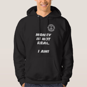 Geld ist nicht wirklich. Ich bin! Hoodie