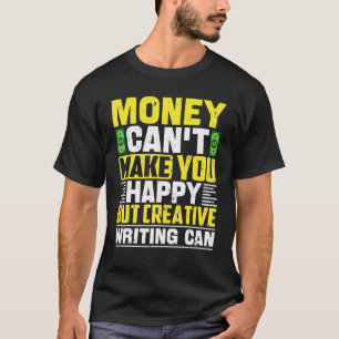 Geld kann dich nicht glücklich machen, aber kreati T-Shirt