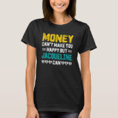 Geld kann dich nicht glücklich machen Jacqueline C T-Shirt (Vorderseite)