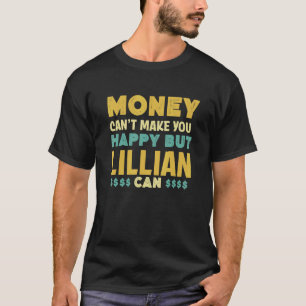 Geld kann dich nicht glücklich machen, Lillian sch T-Shirt
