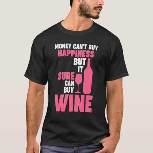 Geld kann Glück nicht kaufen, aber Wein Winemaker  T-Shirt (Vorderseite)