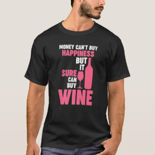 Geld kann Glück nicht kaufen, aber Wein Winemaker  T-Shirt