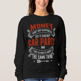 Geld kann kein Glück kaufen, aber es kann Autoteil Sweatshirt