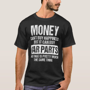 Geld kann kein Glück kaufen, aber es kann Autoteil T-Shirt