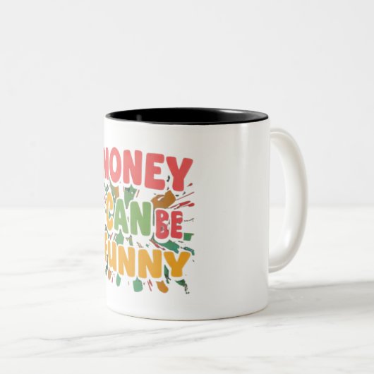 Geld kann lustig sein zweifarbige tasse (VorderseiteRechts)