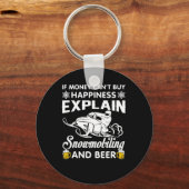 Geld kaufen Glück Snowmobiling Bier Schlüsselanhänger (Vorderseite)