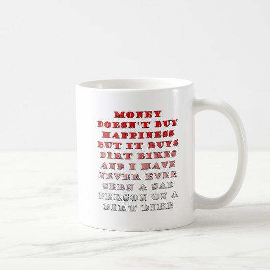 Geld kauft Dirtbikes Funny Mug Kaffeetasse (Rechts)