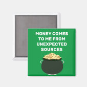 Geld kommt mir aus unerwarteten Quellen Magnet (Vorderseite/Rückseite)