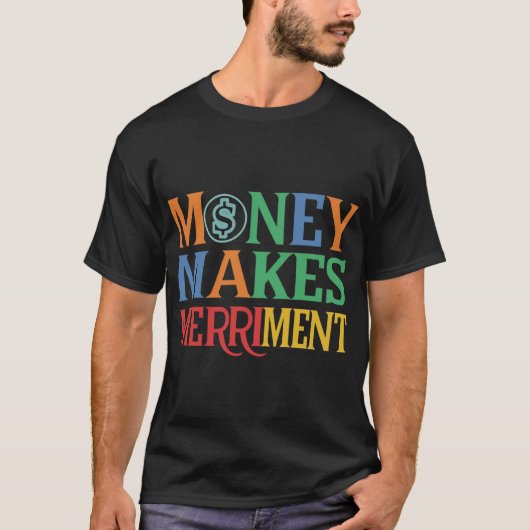 Geld macht Merriment T-Shirt (Vorderseite)