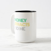 Geld macht mir eine Tasse (Vorderseite Links)