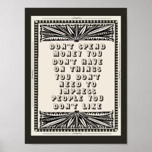 Geld nicht ausgeben Sie haben keinen sonnigen Rat Poster