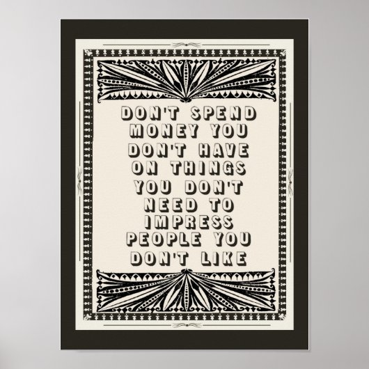 Geld nicht ausgeben Sie haben keinen sonnigen Rat Poster (Vorne)