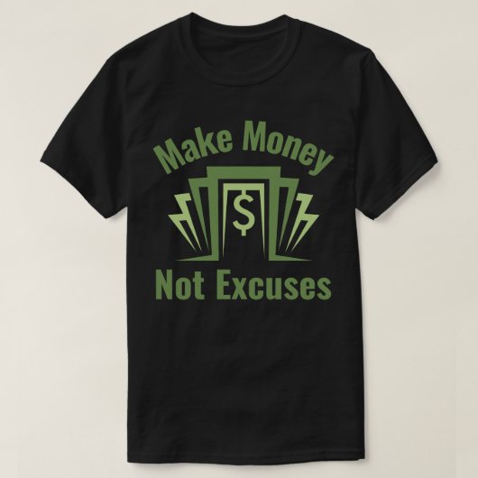 Geld ohne Ausreden machen T-Shirt (Design vorne)