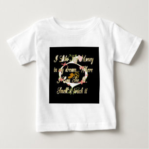 Geld spricht in meinen Träumen und ich Liebe es.pn Baby T-shirt