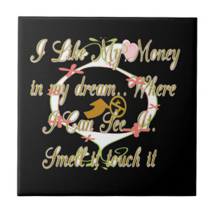 Geld spricht in meinen Träumen und ich Liebe es.pn Fliese