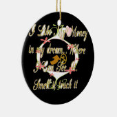 Geld spricht in meinen Träumen und ich Liebe es.pn Keramik Ornament (Rechts)