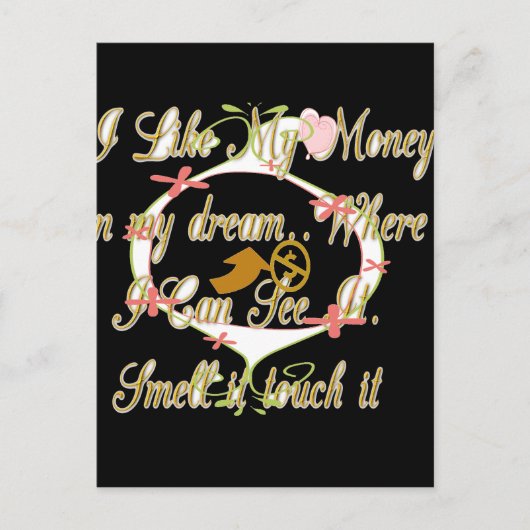Geld spricht in meinen Träumen und ich Liebe es.pn Postkarte (Vorderseite)