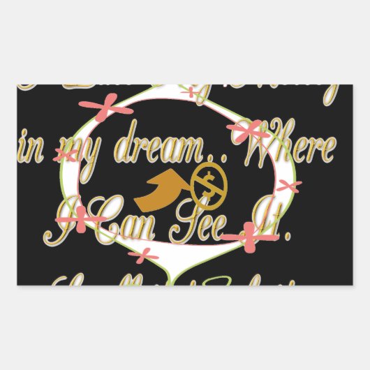 Geld spricht in meinen Träumen und ich Liebe es.pn Rechteckiger Aufkleber (Vorderseite)