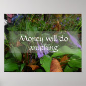 Geld wird alles tun Weisheitsspruch Poster (Vorne)