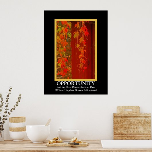 Gelegenheit ~ Demotivitäts-Poster Poster (Küche)