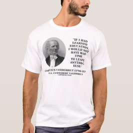 Gelehrte Bildung Zeit nicht gehabt haben zu lernen T-Shirt