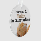 gelernt, in Quarantäne-Funny Quote Brot zu backen Ornament (Vorderseite)