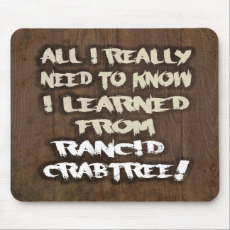 Gelernt von ranzigem Crabtree Mousepad
