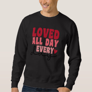 Geliebt den ganzen Tag, jeden Tag Retro-Stil Valen Sweatshirt