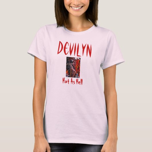 Geliebte des Todes, Devilyn, heiß als T-Shirt (Vorderseite)