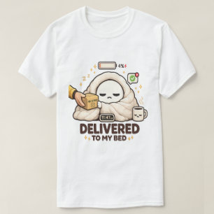 Geliefert an mein Bett – Lustig Faul  T-Shirt