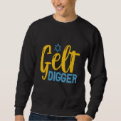Gelt Digger Funny Hanukkah Gelt Coin Jüdisches Ges Sweatshirt (Vorderseite)