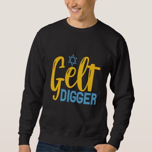 Gelt Digger Funny Hanukkah Gelt Coin Jüdisches Ges Sweatshirt (Vorderseite)