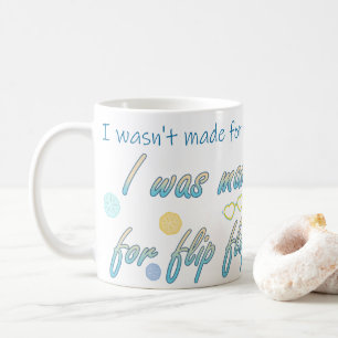 Gemacht für Flip Flops Kaffeetasse